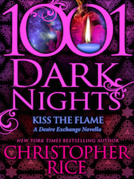 Title details for Kiss The Flame by Christopher Rice - Available